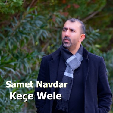 Keçe Wele - Samet Navdar