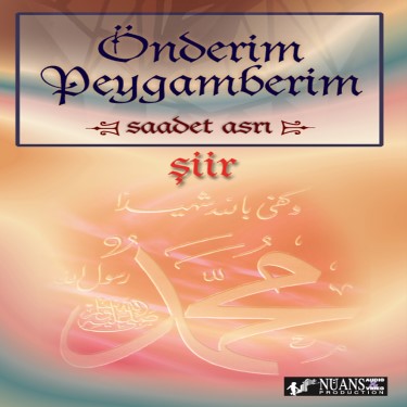 Önderim Peygamberim - Hayri Küçükdeniz - Yusuf Ziya Özkan - Ahmet Mercan