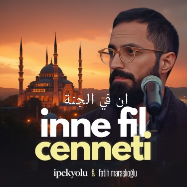 İnne Fil Cenneti - İpekyolu İlahi Grubu - Fatih Maraşlıoğlu