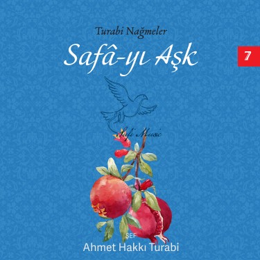 Turabi Nağmeler, Safa-yı Aşk, Vol.7 - Ahmet Hakkı Turabi