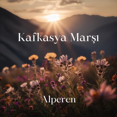 Kafkasya Marşı - Alperen