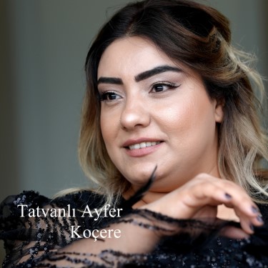 Koçere - Tatvanlı Ayfer