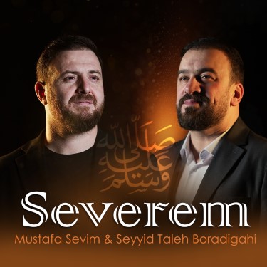 Severem - Mustafa Sevim - Seyyid Taleh Boradigahi