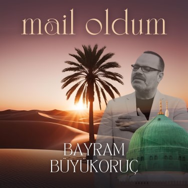 Mail Oldum - Bayram Büyükoruç