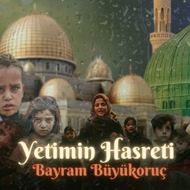 Yetimin Hasreti - Bayram Büyükoruç