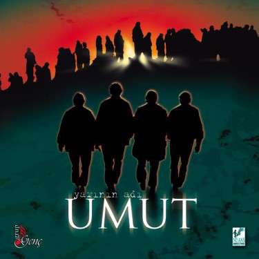 Yarının Adı Umut - Grup Genç