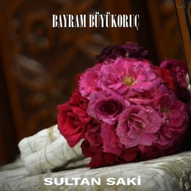 Sultan Saki - Bayram Büyükoruç