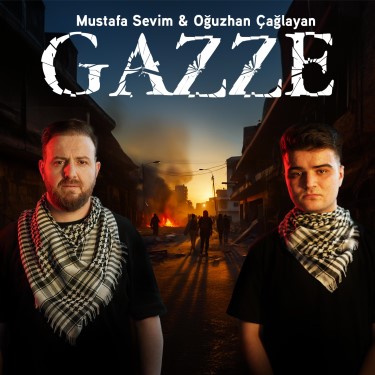 Gazze - Mustafa Sevim - Oğuzhan Çağlayan