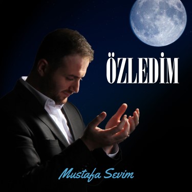 Özledim - Mustafa Sevim