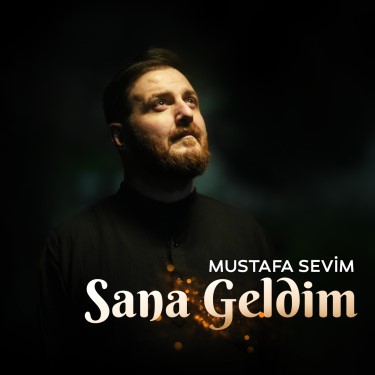 Sana Geldim - Mustafa Sevim