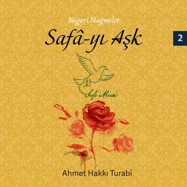 Nigari Nağmeler, Safa-yı Aşk 2 - Ahmet Hakkı Turabi