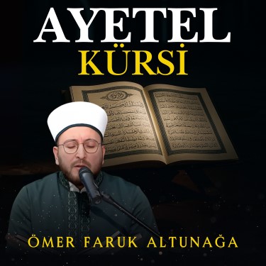 Ayetel Kürsi - Ömer Faruk Altunağa