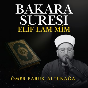 Bakara Suresi Elif Lam Mim - Ömer Faruk Altunağa