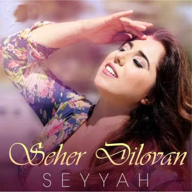Seyyah - Seher Dilovan