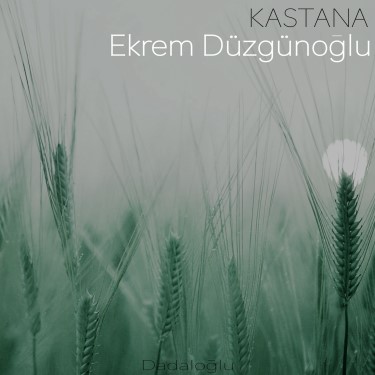Kastana - Ekrem Düzgünoğlu
