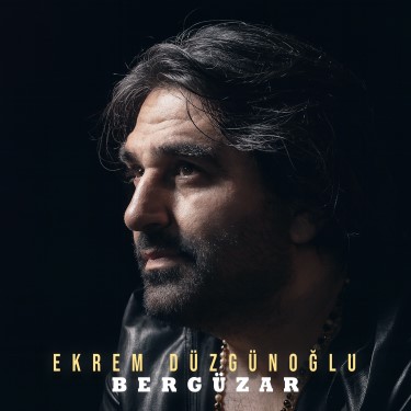 Bergüzar - Ekrem Düzgünoğlu