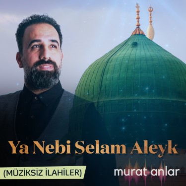 Ya Nebi Selam Aleyk - Murat Anlar