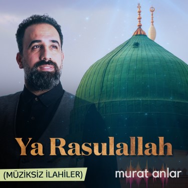 Ya Rasulallah - Murat Anlar