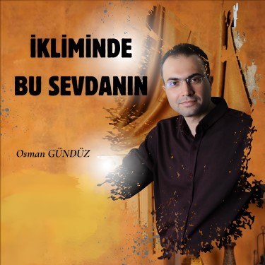 İkiminde Bu Sevdanın - Osman Gündüz
