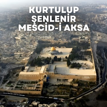 Kurtulup Şenlenir Mescid-i Aksa - Osman Gündüz