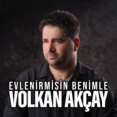 Evlenirmisin Benimle - Volkan Akçay