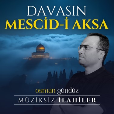 Davasın Mescid-i Aksa - Osman Gündüz