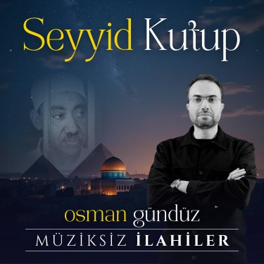 Seyyid Kutup - Osman Gündüz