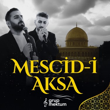 Mescid-i Aksa - Grup Mektum