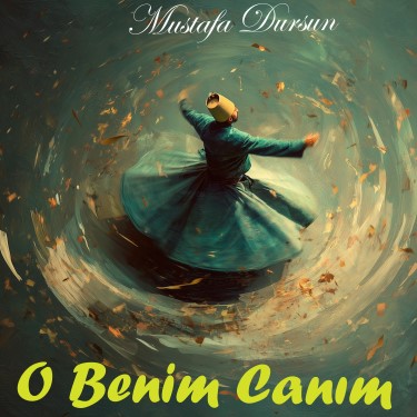 O Benim Canım - Mustafa Dursun