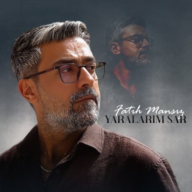 Yaralarım Sar - Fatih Mansız