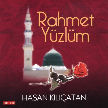 Rahmet Yüzlüm - Hasan Kılıçatan