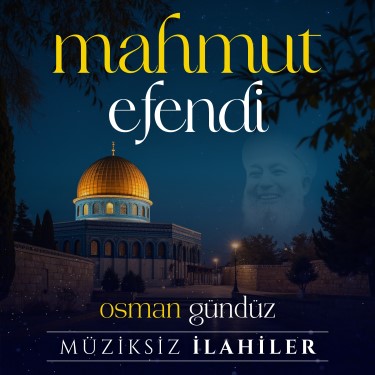 Mahmut Efendi - Osman Gündüz