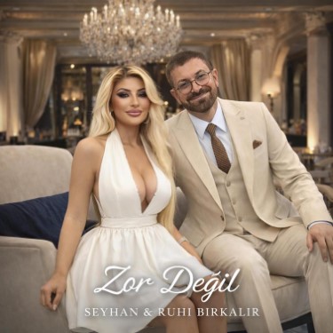 Zor Değil - Ruhi Birkalır - Seyhan Birkalır