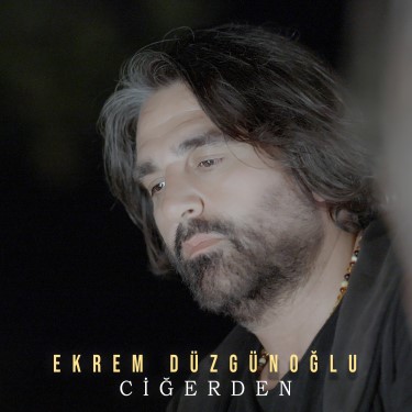 Ciğerden - Ekrem Düzgünoğlu