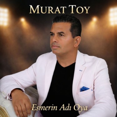 Esmerin Adı Oya  - Murat Toy