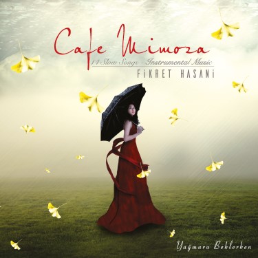 Cafe Mimoza / Yağmuru Beklerken - Fikret Hasani