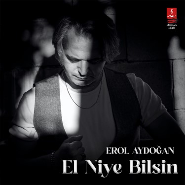 El Niye Bilsin - Erol Aydoğan