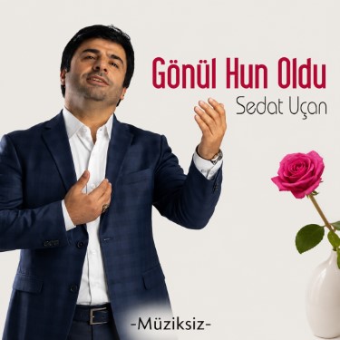 Gönül Hun Oldu - Sedat Uçan