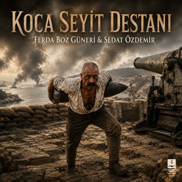 Koca Seyit Destanı - Ferda Boz Güneri