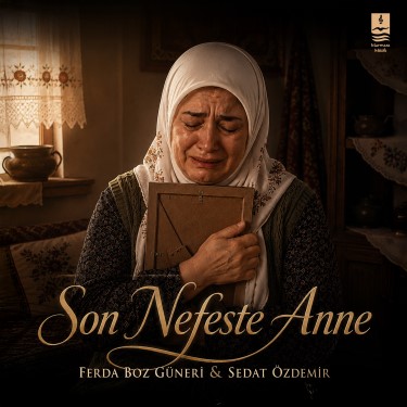 Son Nefeste Anne - Ferda Boz Güneri