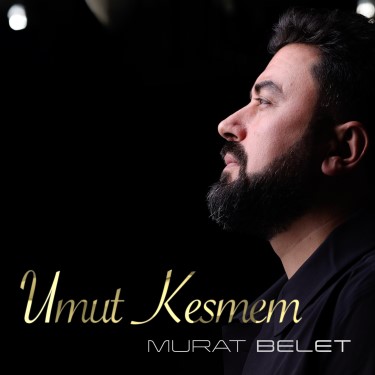 Umut Kesmem - Murat Belet