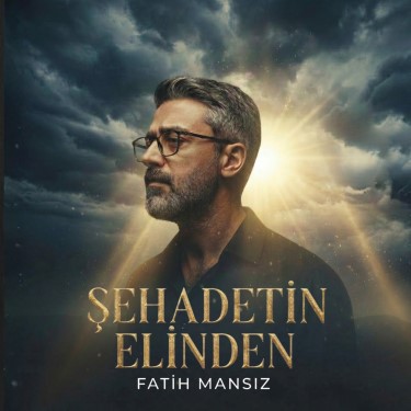 Şehadetin Elinden - Fatih Mansız