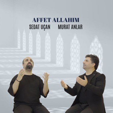 Affet Allahım - Sedat Uçan - Murat Anlar