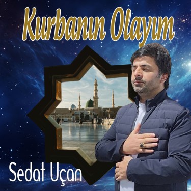 Kurbanın Olayım - Sedat Uçan