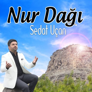 Nur Dağı - Sedat Uçan
