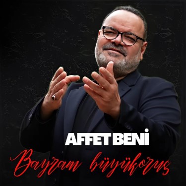 Affet Beni - Bayram Büyükoruç