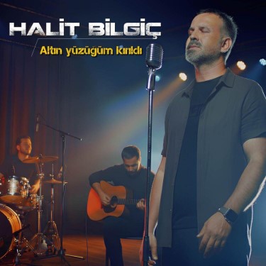 Altın Yüzüğüm Kırıldı - Halit Bilgiç
