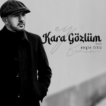 Kara Gözlüm - Engin Titiz