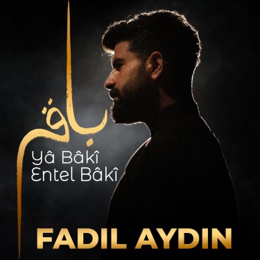 Ya Baki Entel Baki - Fadıl Aydın