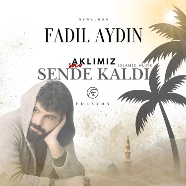 Aklımız Sende Kaldı - Fadıl Aydın